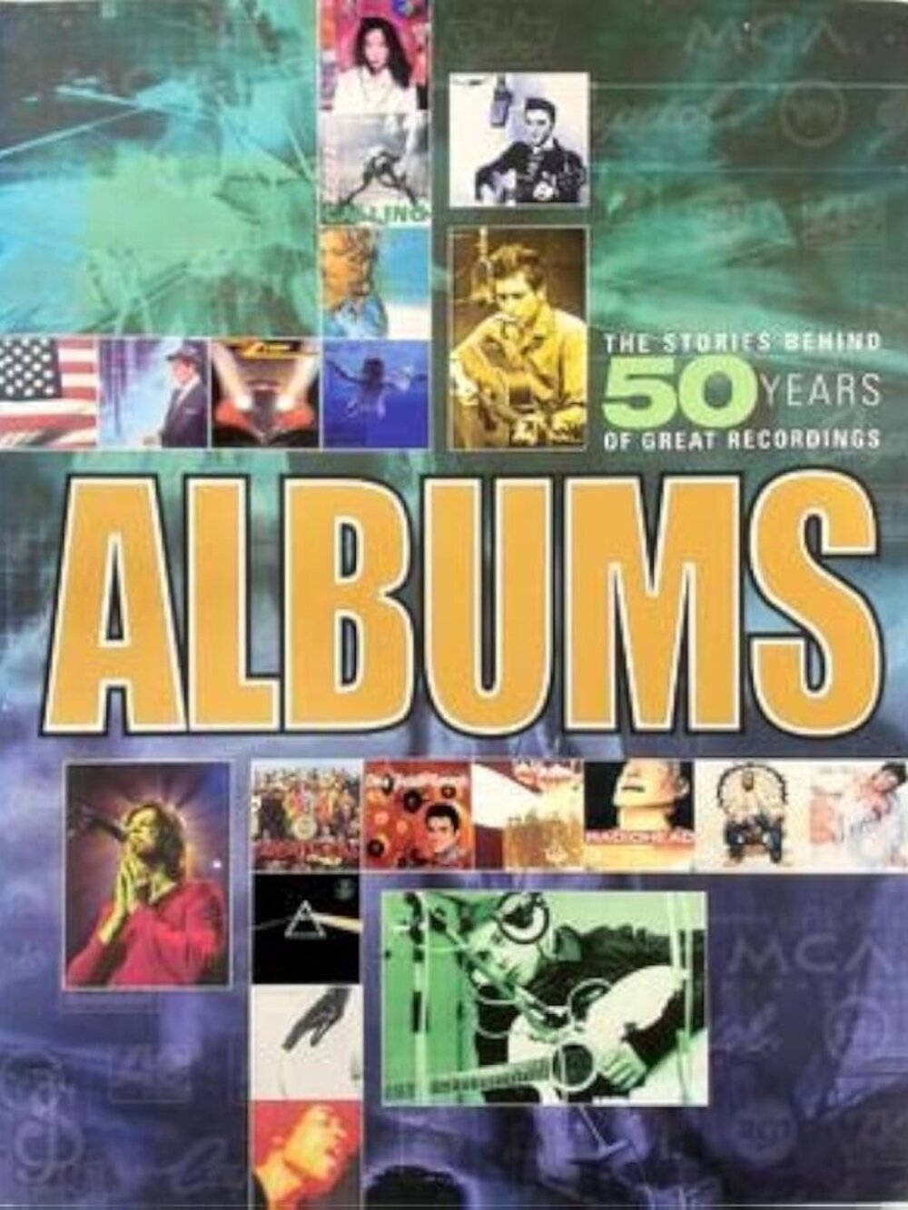 Albums: The Stories Behind 50 Years of Great Recordings